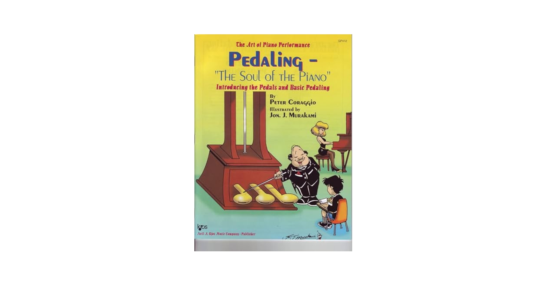 The Art of Piano Performance: Pedaling: Coraggio, Peter